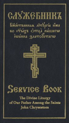 Holy Trinity Monastery, Holy Trinity Monastery - Divine Liturgy of Our Father Among the Saints John Chrysostom, Inbunden