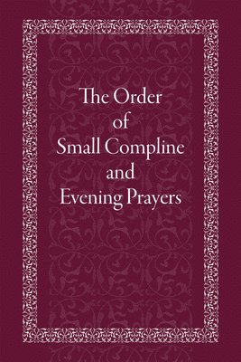 bokomslag The Order of Small Compline and Evening Prayers