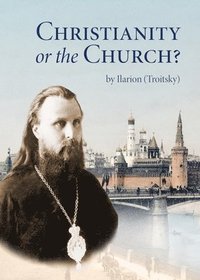 bokomslag Christianity or the Church?