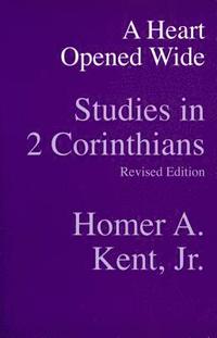 bokomslag A Heart Opened Wide: Studies in 2 Corinthians