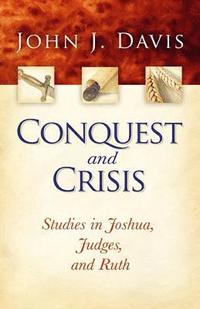 bokomslag Conquest and Crisis: Studies in Joshua, Judges, and Ruth