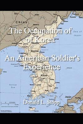 bokomslag The Occupation of Korea: An American Soldier's Experience