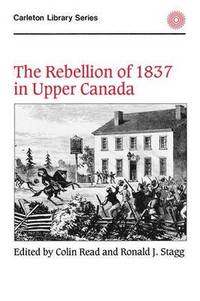 bokomslag The Rebellion of 1837 in Upper Canada