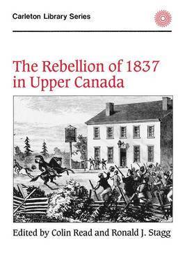 The Rebellion of 1837 in Upper Canada 1