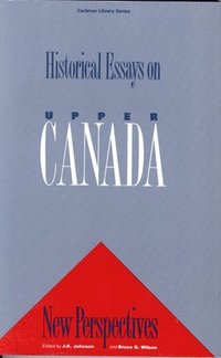 bokomslag Historical Essays On Upper Canada