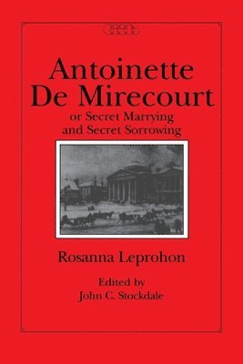 Antoinette de Mirecourt or Secret Marrying and Secret Sorrowing 1