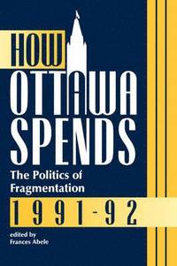 bokomslag How Ottawa Spends, 1991-1992