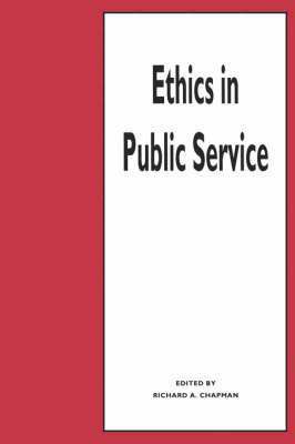 Richard A. Chapman - Ethics in Public Service, Häftad