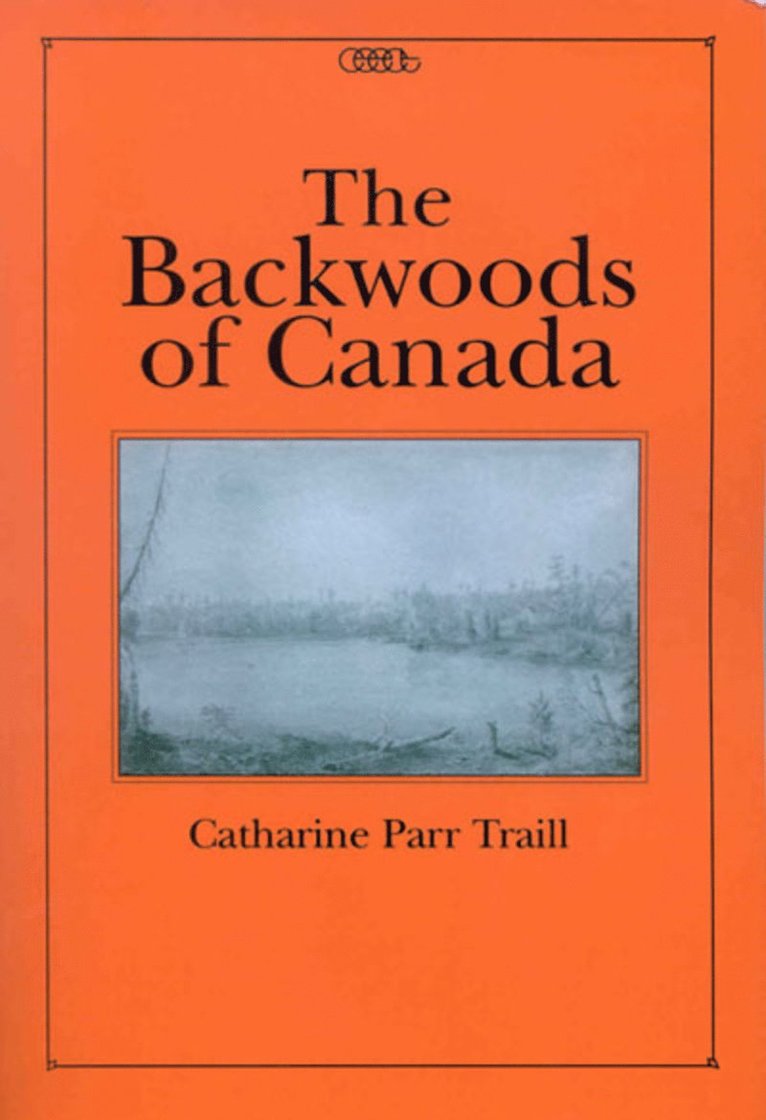 Catharine Parr Traill - Backwoods of Canada, Häftad