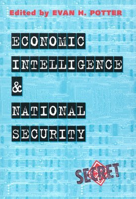 Evan H. Potter - Economic Intelligence and National Security, Häftad