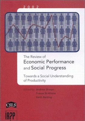 Andrew Sharpe, France St-Hilaire, Keith Banting - Review of Economic Performance and Social Progress, 2002, Häftad