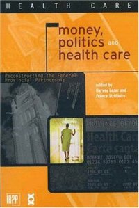 bokomslag Money, Politics, and Health Care