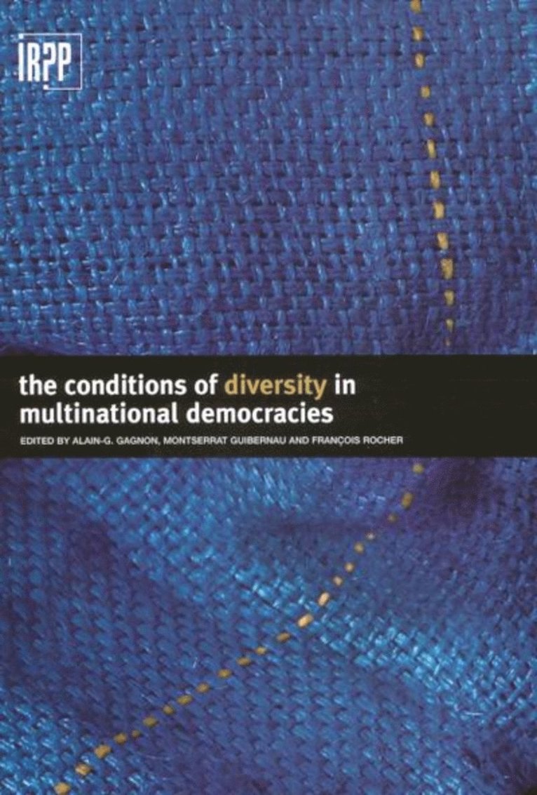 Alain-G. Gagnon, Montserrat Guibernau, François Rocher - Conditions of Diversity in Multinational Democracies, Häftad