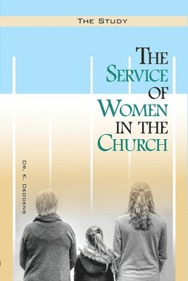 bokomslag The Service of Women in the Church