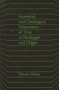 bokomslag Existential and Ontological Dimensions of Time in Heidegger and Dgen