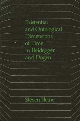 Existential and Ontological Dimensions of Time in Heidegger and Dōgen