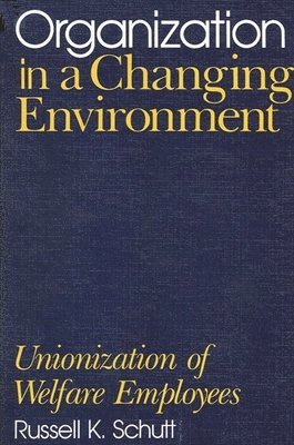 Russell K. Schutt - Organization in a Changing Environment, Häftad