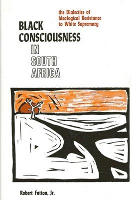 Robert Fatton Jr. - Black Consciousness in South Africa, Häftad