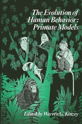 Warren G. Kinzey - Evolution of Human Behavior, Häftad