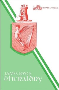 bokomslag James Joyce and Heraldry