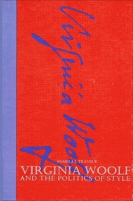 Pamela J. Transue - Virginia Woolf and the Politics of Style, Häftad