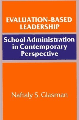 Naftaly S. Glasman - Evaluation-Based Leadership, Inbunden
