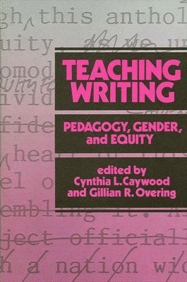 Cynthia Caywood, Gillian R. Overing - Teaching Writing, Inbunden