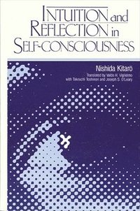 bokomslag Nishida, K: Intuition and Reflection in Self-Consciousness