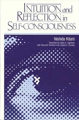 bokomslag Nishida, K: Intuition and Reflection in Self-Consciousness