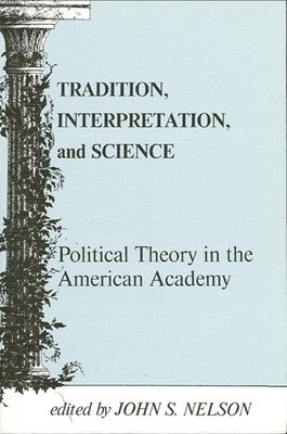John S. Nelson - Tradition, Interpretation, and Science, Häftad
