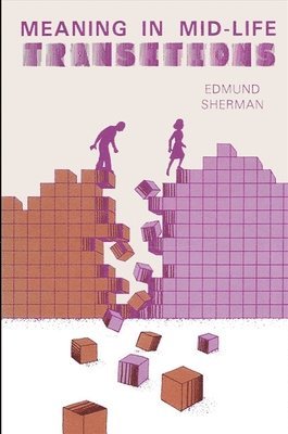 Edmund Sherman - Meaning in Mid-Life Transitions, Inbunden