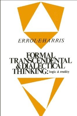 Errol E. Harris - Formal, Transcendental, and Dialectical Thinking, Häftad