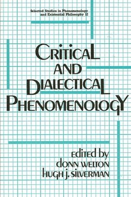 Donn Welton, Hugh J. Silverman - Critical and Dialectical Phenomenology, Häftad