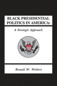 bokomslag Black Presidential Politics in America