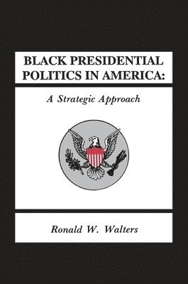 bokomslag Black Presidential Politics in America