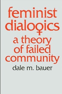 Feminist Dialogics: A Theory of Failed Community