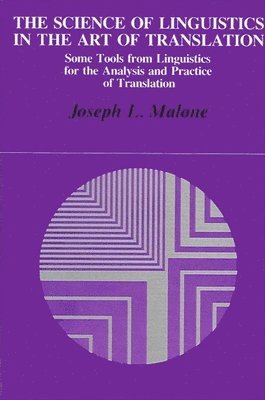 Joseph L. Malone - Science of Linguistics in the Art of Translation, Häftad