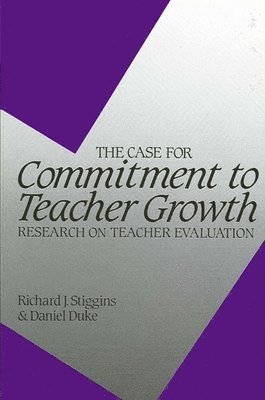 Richard J. Stiggins, Daniel L. Duke - Case for Commitment to Teacher Growth, Häftad