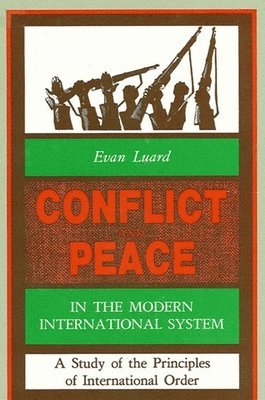 Evan Luard - Conflict and Peace in the Modern International System, Häftad