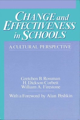 Gretchen B. Rossman, Dick Corbett, William A. Firestone - Change and Effectiveness in Schools, Inbunden