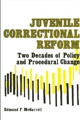 Edmund F. McGarrell - Juvenile Correctional Reform, Häftad