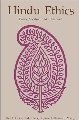 Harold Coward, Julius Lipner, Katherine K. Young - Hindu Ethics, Häftad