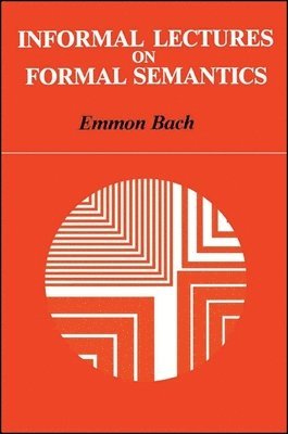 Emmon Bach - Informal Lectures on Formal Semantics, Inbunden