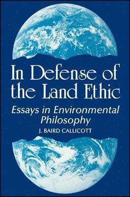 J. Baird Callicott - In Defense of the Land Ethic, Häftad