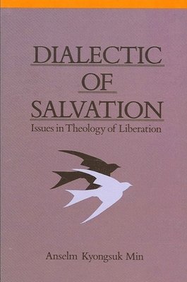 Anselm K. Min - Dialectic of Salvation, Häftad