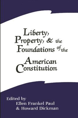 Liberty, Property, and the Foundations of the American Constitution 1