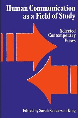 Sarah Sanderson King - Human Communication as a Field of Study, Häftad