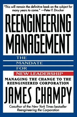 James Champy, James A. Champy, Champy - Reengineering Management: Mandate for New Leadership, the, Häftad