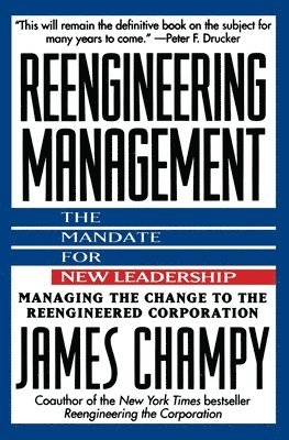 Reengineering Management: Mandate for New Leadership, the 1
