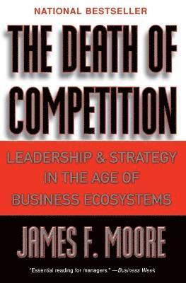 James F. Moore - Death of Competition, Häftad
